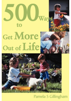 500 Ways to Get More Out of Life