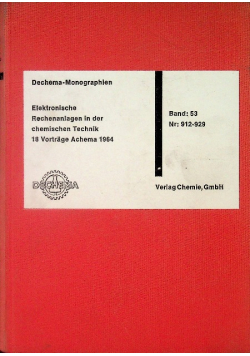 Elektronische Rechenanlagen in der chemischen Technik. 18 Vorträge, gehalten anläßlich der Achema