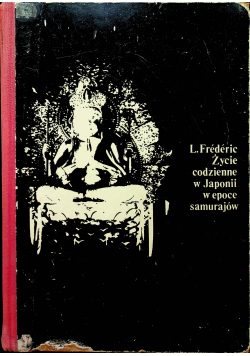 Życie codzienne w Japonii w epoce sa