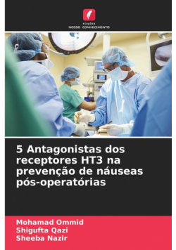 5 Antagonistas dos receptores HT3 na prevenção de náuseas pós-operatórias