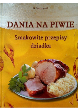 Dania na piwie Smakowite przepisy dziadka