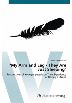 "My Arm and Leg - They Are Just Sleeping"