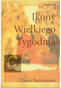 Bastiaansen Louis - Ikony Wielkiego Tygodnia
