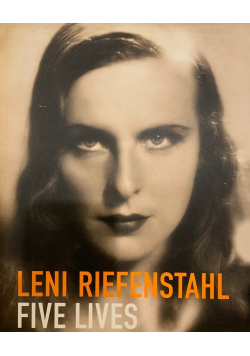Leni Riefenstahl Five Lives