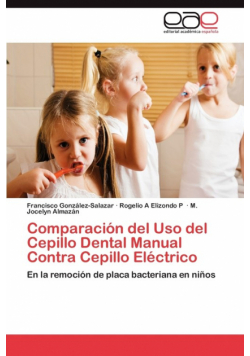 Comparacion del USO del Cepillo Dental Manual Contra Cepillo Electrico