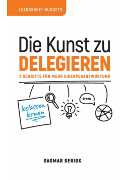 Die Kunst zu Delegieren - loslassen lernen