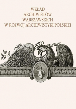 Wkład archiwistów warszawskich w rozwój