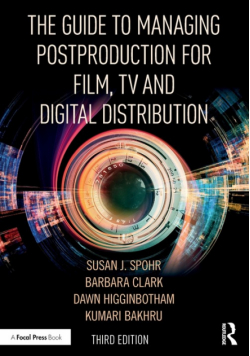 The Guide to Managing Postproduction for Film, TV, and Digital Distribution
