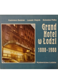 Grand Hotel w Łodzi 1888 - 1988