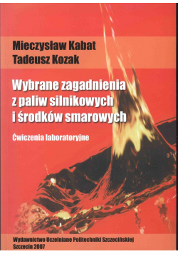 Wybrane zagadnienia z paliw silnikowych i środków smarowych Ćwiczenia laboratoryjne