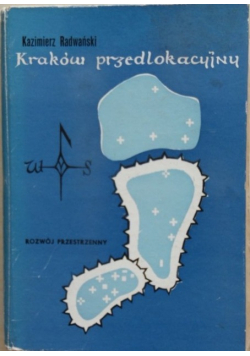 Kraków przedlokacyjny Rozwój przestrzenny