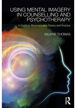 Using Mental Imagery in Counselling and Psychotherapy