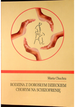 Rodzina z dorosłym dzieckiem chorym na schizofrenię