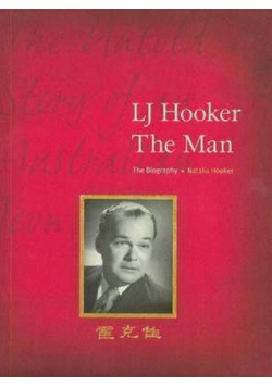 LJ Hooker The Man The Untold Story of an Australian Icon