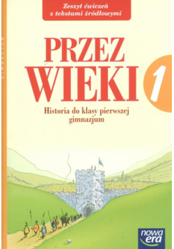 Maćkowski Tomasz - Przez wieki 1 Zeszyt ćwiczeń do historii