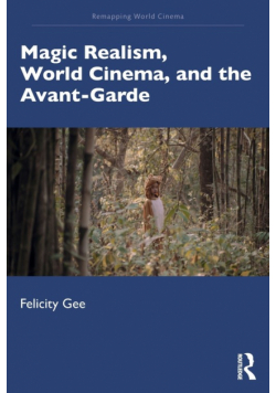 Magic Realism, World Cinema, and the Avant-Garde