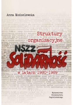 Struktury organizacyjne NSZZ „Solidarność” w latach 1980-1989