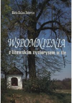 Wspomnienia z litewskim życiorysem w tle