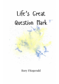 Life's Great Question Mark