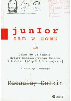 Culkin Macaulay - Junior sam w domu albo Oskar de la Mancha, Rycerz Nieasertywnego Oblicza i Ludzie, których lubię najmniej
