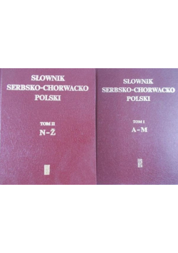 Słownik Serbsko Chorwacko Polski Tom I do II