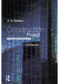 Construction Project Administration in Practice