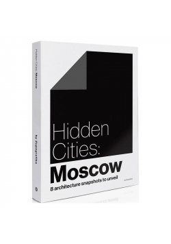 Hidden Cities: Moscow