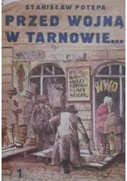 Przed wojną w Tarnowie część 1