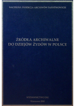 Źródła archiwalne do dziejów Żydów w Polsce