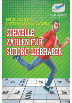 Schnelle Zahlen für Sudoku-Liebhaber | Ihr Sudoku für unterwegs (200+ Rätsel)