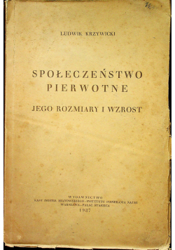 Społeczeństwo pierwotne Jego rozmiary i wzrost 1937 r.