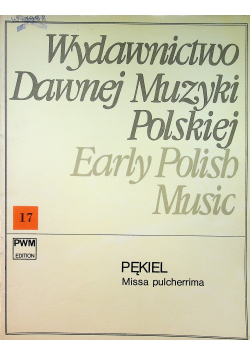 Wydawnictwo Dawnej  Muzyki Polskiej Early Polish Music tom 17