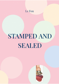 Stamped and sealed