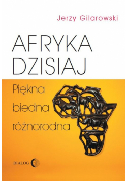 Afryka dzisiaj Piękna biedna różnorodna