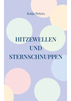 Hitzewellen und Sternschnuppen