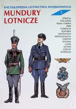 Encyklopedia lotnictwa wojskowego Tom 5 Mundury lotnicze