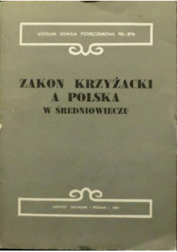 Zakon Krzyżacki a Polska w Średniowieczu