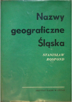 Nazwy geograficzne Śląska Tom IV