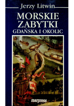 Morskie Zabytki Gdańska i Okolic