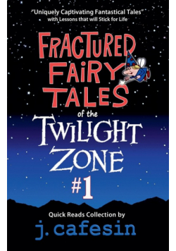 Fractured Fairy Tales of the Twilight Zone
