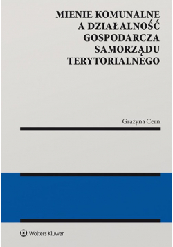 Mienie komunalne a działalność gospodarcza samorządu terytorialnego