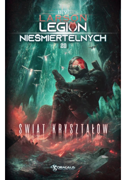 Świat Kryształów. Legion Nieśmiertelnych. Tom 20