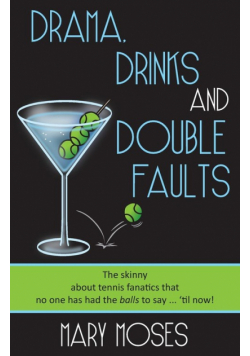 Drama, Drinks and Double Faults