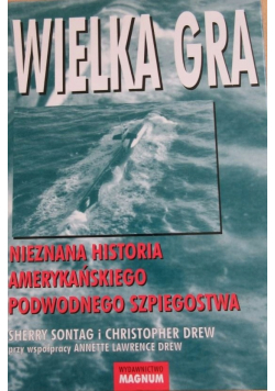 Wielka gra Nieznana historia amerykańskiego podwodnego szpiegostwa