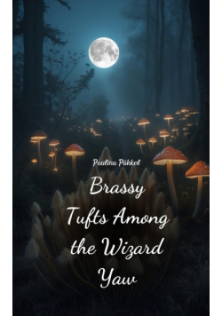 Brassy Tufts Among the Wizard Yaw