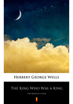 The King Who Was a King. The Book of a Film