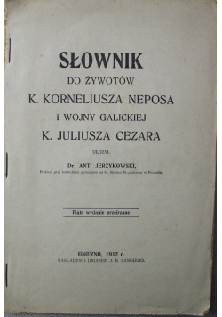Słownik do żywotów K Korneliusza Neposa i wojny Galickiej K Juliusza Cezara 1912 r.