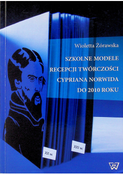 Szkolne modele recepcji twórczości Cypriana Norwida do 2010 roku