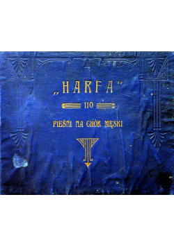 Harfa 110 Pieśni na chór męski 1910 r.
