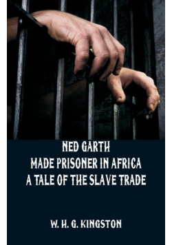 Ned Garth - Made Prisoner in Africa